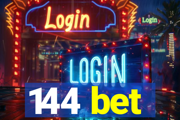 144 bet